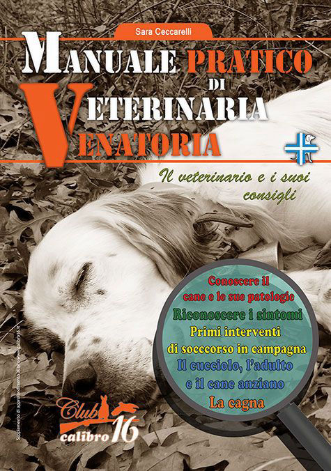 pubblicazioni manuale pratico di veterinaria venatoria club calibro 16