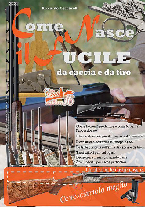 come nasce un fucile da caccia club calibro 16